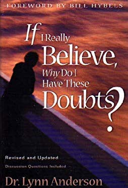 Imagen de archivo de If I Really Believe, Why Do I Have These Doubts? (Book Club Edition) a la venta por Wonder Book