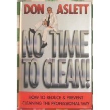 Beispielbild fr NO TIME TO CLEAN! How to Reduce & Prevent Cleaning the Professional Way zum Verkauf von SecondSale