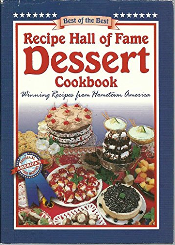 Stock image for Recipe Hall of Fame Dessert Cookbook: Winning Recipes From Hometown America for sale by Better World Books