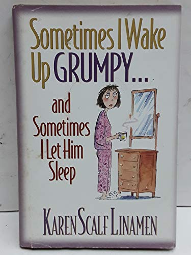 Stock image for Sometimes I wake Up Grumpy. And Sometimes I let Him Sleep for sale by Half Price Books Inc.