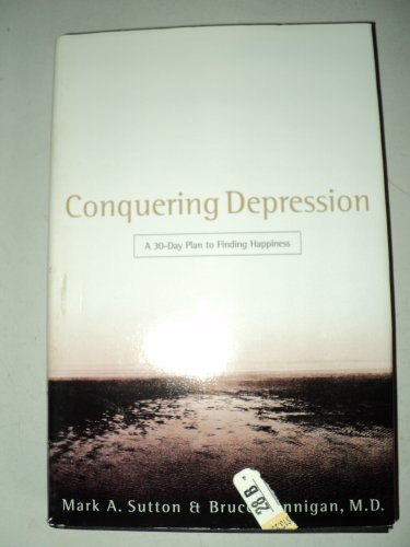 Stock image for Conquering Depression (A 30 day plan to finding happiness.) for sale by Better World Books