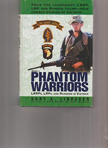 Beispielbild fr Phantom Warriors (From the Legendary LRRP, LRP, and Ranger Teams-True Combat Stories of Vietnam, Book One) zum Verkauf von BooksRun