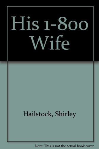 Beispielbild fr His 1-800 Wife zum Verkauf von Wonder Book