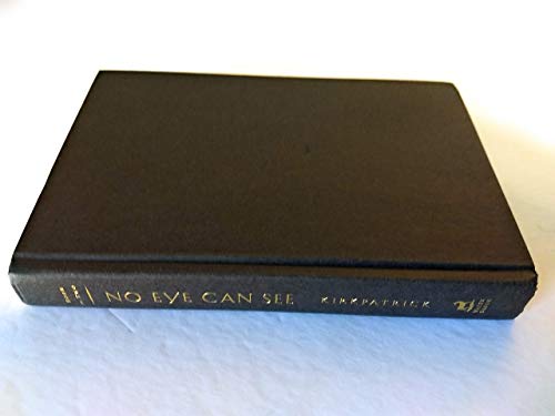 No Eye Can See: a Novel of Kinship, Courage, and Faith - Book Two (9780739417355) by Kirkpatrick, Jane
