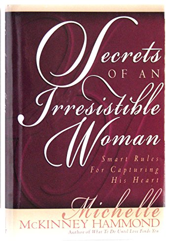 9780739417362: Secrets Of An Irresistible Woman (Smart Rules For Capturing His Heart)