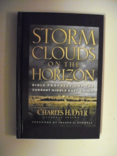 Beispielbild fr Storm Clouds on the Horizon: Bible Prophecy and the Current Middle East Crisis zum Verkauf von Wonder Book