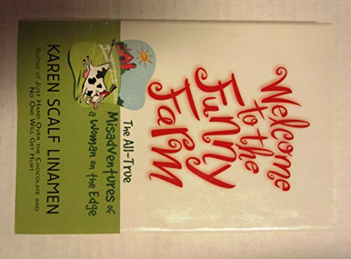9780739418727: WELCOME TO THE FUNNY FARM The All-True Misadventures of a Woman on the Edge