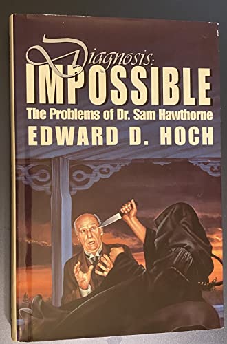 Stock image for Diagnosis: Impossible. the Problems of Dr. Sam Hawthorne for sale by Better World Books