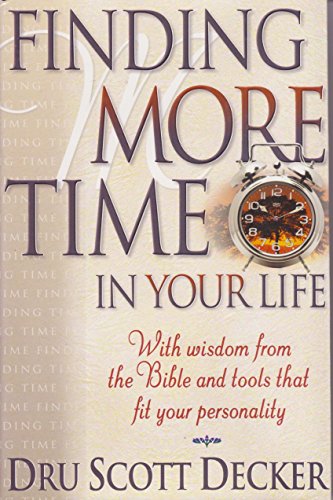 Beispielbild fr Finding More Time In Your Life (With wisdom from the Bible and tools that fit your personality) zum Verkauf von Wonder Book