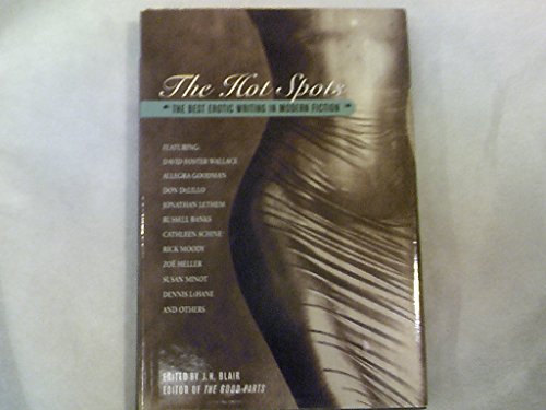 Beispielbild fr The Hot Spots: The Best Erotic Writing in Modern Fiction zum Verkauf von Dunaway Books