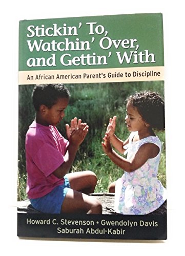Stock image for Stickin'To, Watchin, Over, and Gettin' With: An African American Parent's Guide to Discipline for sale by ThriftBooks-Atlanta