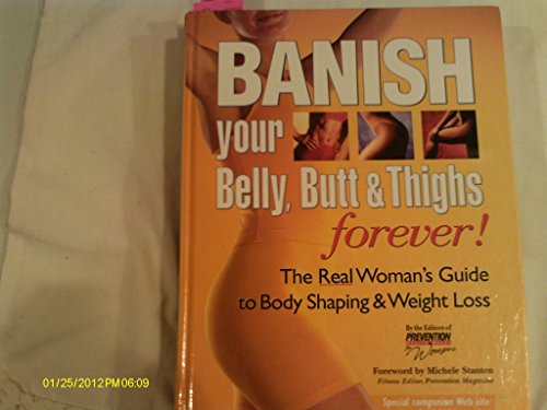 Beispielbild fr Banish Your Belly, Butt and Thighs Forever!: The Real Woman's Guide to Body Shaping & Weight Loss zum Verkauf von SecondSale