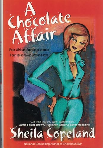 9780739421246: A Chocolate Affair: Four African American Women, Four Lessons - in Life and Love by Sheila Copeland (2001-08-01)
