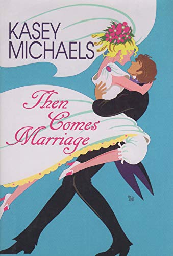 Then Comes Marriage (9780739422182) by Kasey Michaels