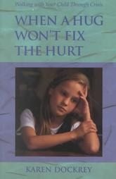 Beispielbild fr When a Hug Won't Fix the Hurt zum Verkauf von Better World Books