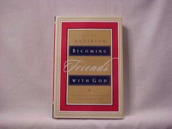 Becoming Friends With God by Leith Anderson (Hardcover) (9780739422717) by Anderson, Leith