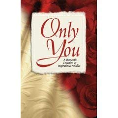 Beispielbild fr Only You (A Romantic Collection of Inspirational Novellas, Book Club Edition) zum Verkauf von Better World Books: West