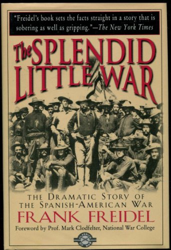 The Splendid Little War (9780739423424) by Frank Freidel; Mark Clodfelter [Foreword]