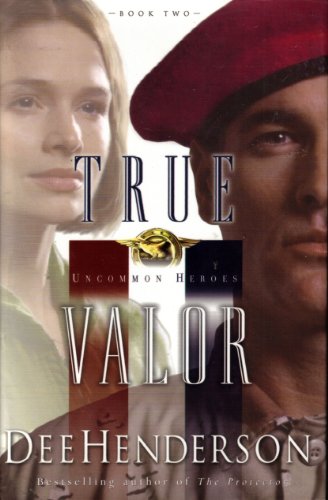 Stock image for True Valor (Uncommon Heroes #2) for sale by Once Upon A Time Books