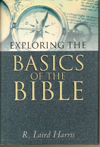 Exploring the Basics of the Bible (9780739424162) by R. Laird Harris