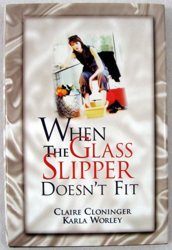 When The Glass Slipper Doesn't Fit (9780739424407) by Claire Cloninger; Karla Worley