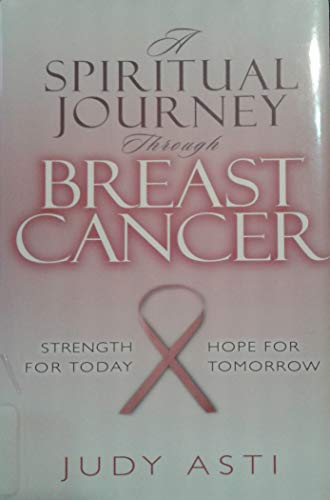 Stock image for A Spiritual Journey Through Breast Cancer for sale by Better World Books: West