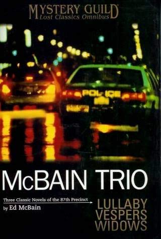 Beispielbild fr McBain Trio: Lullaby, Vespers, Widows Three Classic Novels of the 87th Precinct zum Verkauf von Better World Books