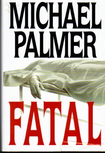 9780739426012: Fatal [Gebundene Ausgabe] by Michael Palmer