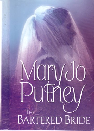 The Bartered Bride (The Bride Trilogy) (9780739426043) by Mary Jo Putney