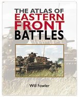Stock image for The Atlas Of Eastern Front Battles for sale by Half Price Books Inc.