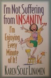 Imagen de archivo de I'm Not Suffering From Insanity I'm Enjoying Every Minute of It! a la venta por Anderson Book