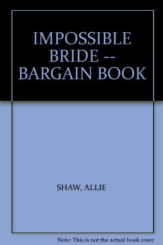 Imagen de archivo de IMPOSSIBLE BRIDE -- BARGAIN BOOK a la venta por Granny's Attic