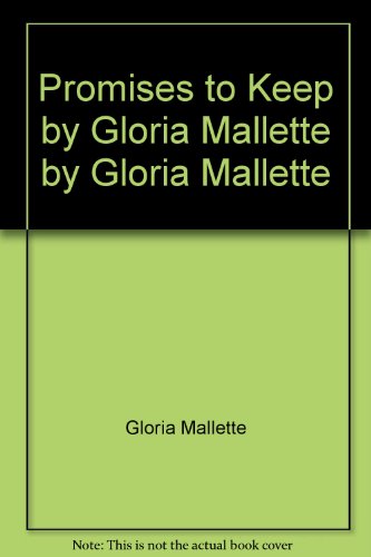 Stock image for Promises to Keep by Gloria Mallette by Gloria Mallette for sale by Better World Books