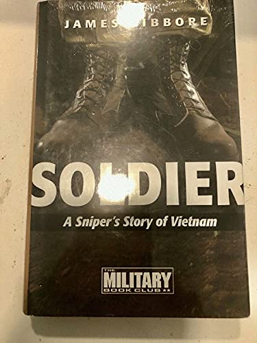 Soldier; A Sniper's Story of Vietnam