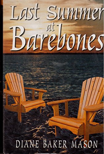Stock image for Last Summer At Barebones [Hardcover] Mason, Diane Baker for sale by Turtlerun Mercantile
