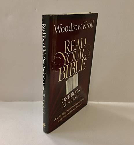 Read Your Bible One Book At A Time - Woodrow Kroll