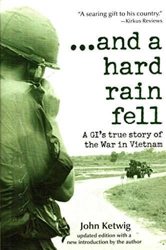 Beispielbild fr And a Hard Rain Fell: A GI's True story of the War in Vietnam zum Verkauf von Better World Books