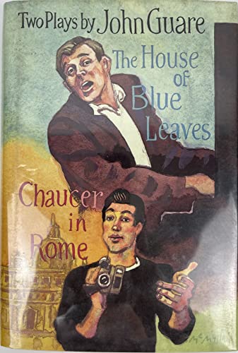 Imagen de archivo de House of Blue Leaves & Chaucer in Rome: Two Plays By John Guare a la venta por Village Booksmith