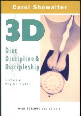 Beispielbild fr 3D Diet Discipline & Discipleship by Carol Showalter (2002-05-03) zum Verkauf von BooksRun