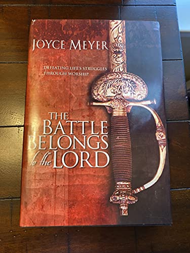 Beispielbild fr The Battle Belongs to the Lord: Defeating Life's Struggles Through Worship zum Verkauf von Top Notch Books