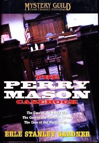 9780739428665: The Perry Mason Casebook: The Case of the Sulky Girl / Case of the Careless Kitten / Case of the Fiery Fingers