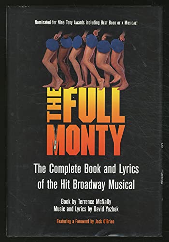 Imagen de archivo de The Full Monty - The Complete Book and Lyrics of the Hit Broadway Musical a la venta por Decluttr