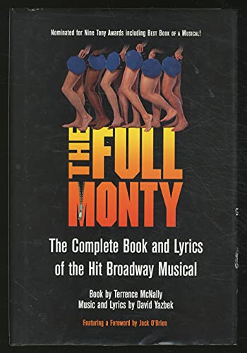 Stock image for The Full Monty - The Complete Book and Lyrics of the Hit Broadway Musical for sale by SecondSale