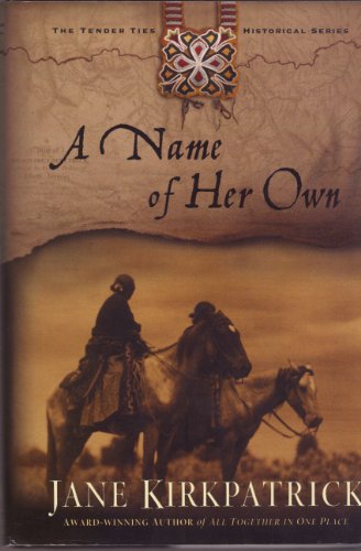 Beispielbild fr A Name of Her Own (Tender Ties Historical Series #1) zum Verkauf von Wonder Book