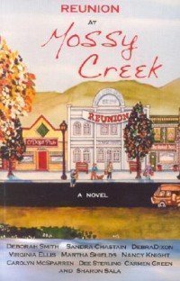 Reunion at Mossy Creek (9780739429594) by Deborah Smith; Sandra Chastain; Debra Dixon; Virginia Ellis; Martha Shields; Nancy Knight; Carolyn McSparren; Dee Sterling; Carmen Green; Sharon Sala