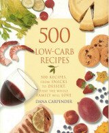 Stock image for 500 Low-carb Recipes - 500 Recipes, From Snacks To Dessert, That The Whole Family Will Love (500 Recipes, from Snacks to Dessert) for sale by Better World Books