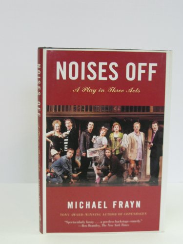 9780739430019: NOISES OFF: A Play in Three Acts