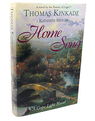 Home Song (9780739430347) by Thomas Kinkade; Katherine Spencer