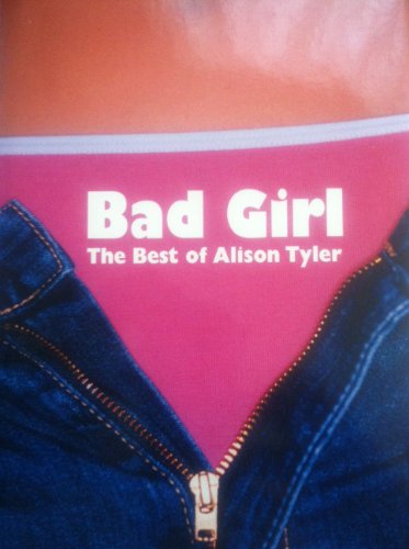 9780739430521: BAD GIRL: The Best of Alison Tyler [Hardcover] by