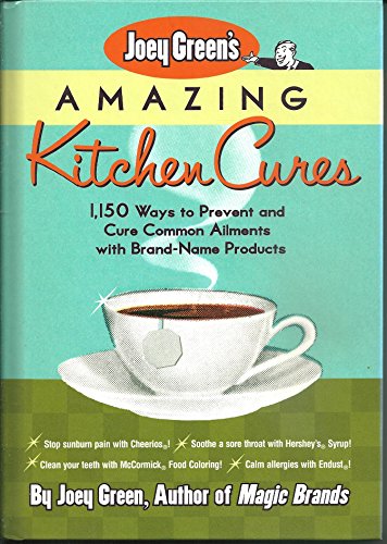 Beispielbild fr Joey Green's Amazing Kitchen Cures 1,150 ways to prevent and cure common ailmans with brand-name products zum Verkauf von Wonder Book